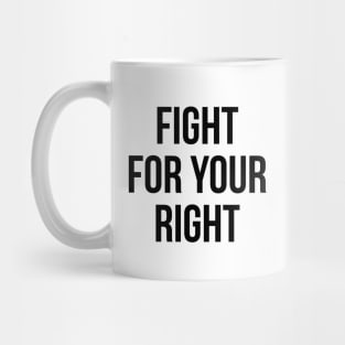 fight for your right Mug